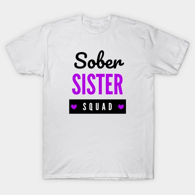 Sober Sister Squad Alcoholic Addict Recovery T-Shirt by RecoveryTees